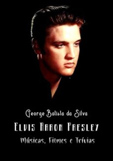 elvis aaron presley (ebook)-george batista da silva-3410001241918