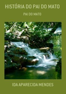 historia do pai do mato (ebook)-ida aparecida mendes-3410001806018