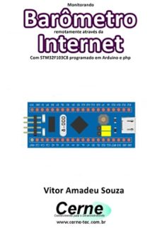 monitorando  barometro remotamente atraves da internet com stm32f103c8 programado em arduino e php (ebook)-vitor amadeu souza-3410003471818