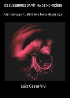 os sussurros da vitima de homicidio (ebook)-luiz cesar vivi-3410003617018