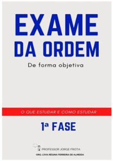 exame da ordem de forma objetiva (primeira fase) o que estudar e como estudar (ebook)-jorge henrique sousa frota-3410003709218
