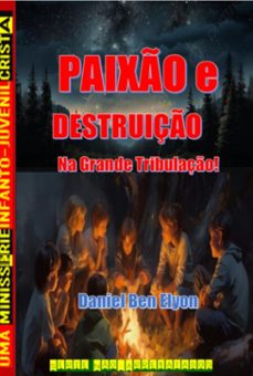 serie no-arrebatados: paixo e destruiço na grande tribulaço (ebook)-daniel ben elyon-3410005932218