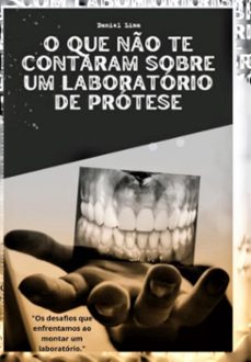 o que no te contaram sobre um laboratorio de protese (ebook)-daniel lima-3410006303918