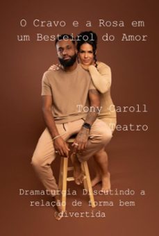 o cravo e a rosa em um besteirol do amor (ebook)-tony caroll-3410006332918
