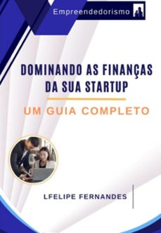 dominando as finanças da sua startup (ebook)-lfelipe fernandes-3410007009918