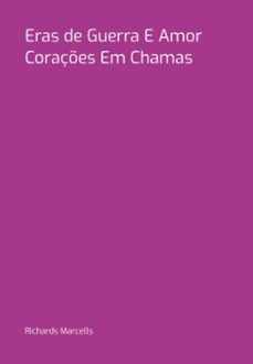 eras de guerra e amor coraçes em chamas (ebook)-marcells richards-3410007068618