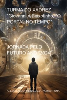 turma do xadrez "giovanni e peixotinho, "o portal no tempo" (ebook)-"a.i.martinni"., "g.l.vellasco" "reinaldo.s".-3410007507018
