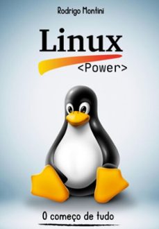 linux power - o começo de tudo (ebook)-rodrigo montini-3410008238218