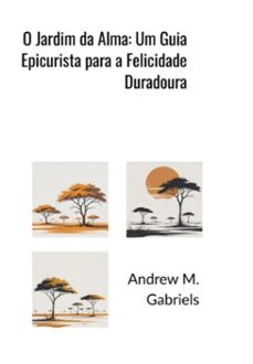 o jardim da alma: um guia epicurista para a felicidade duradoura (ebook)-andrews m. gabriels-3410008535218