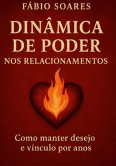 dinamica de poder nos relacionamentos (ebook)-, fabio fernando, fábio soares, fernando moura. fff, blue shark, neuda fernandes. sophie clark, sophia clark-3410008962618