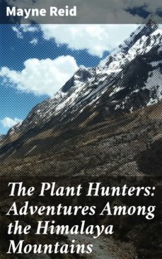 the plant hunters: adventures among the himalaya mountains (ebook)-mayne reid-4057664582218