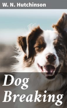 dog breaking (ebook)-w. n. hutchinson-4057664591418