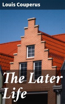 the later life (ebook)-louis couperus-4064066141318