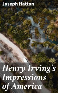 henry irving's impressions of america (ebook)-joseph hatton-4064066152918