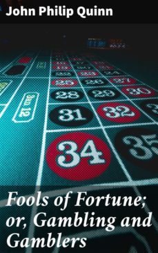 fools of fortune; or, gambling and gamblers (ebook)-john philip quinn-4064066231118