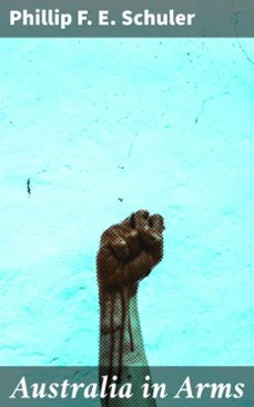 australia in arms (ebook)-phillip f. e. schuler-4064066234218