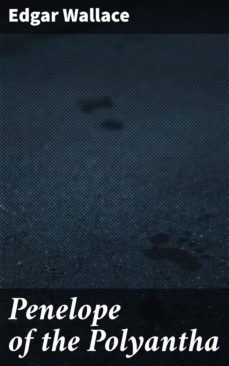 penelope of the polyantha (ebook)-edgar wallace-4066338094018