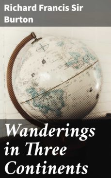 wanderings in three continents (ebook)-richard francis, sir burton-4066338112118