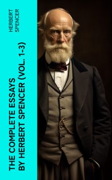 the complete essays by herbert spencer (vol. 1-3) (ebook)-herbert spencer-4066339565418