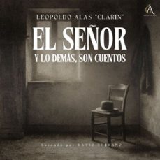 el señor y lo demas, son cuentos- audiolibro (audiolibro)-leopoldo alas "clarin"-audiolibros clasicos-audiolibros de clasicos-4069829303118