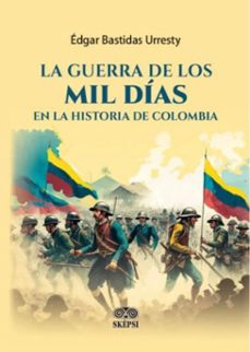 la guerra de los mil dias en la historia de colombia (ebook)-édgar bastidas urresty-4099995592818