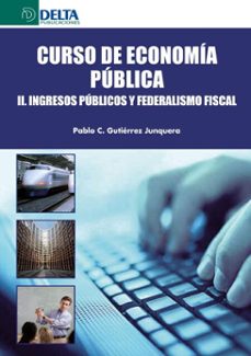 curso de economia publica ii: ingresos publicos y federalismo fiscal (ebook)-rafael herrerías pleguezuelo-4099995621518