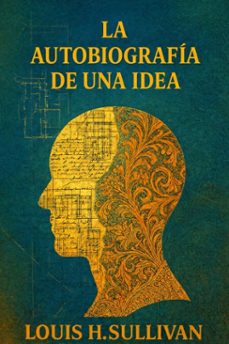 la autobiografia de una idea (ebook)-louis h. sullivan-7502319079218