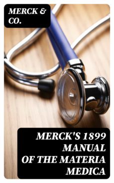 merck's 1899 manual of the materia medica (ebook)-8596547022718
