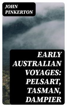 early australian voyages: pelsart, tasman, dampier (ebook)-john pinkerton-8596547251118