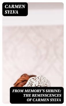 from memory's shrine: the reminscences of carmen sylva (ebook)-8596547309918