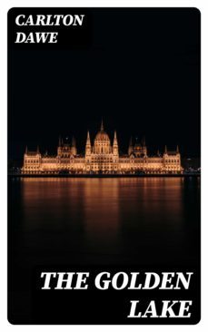 the golden lake (ebook)-carlton dawe-8596547321118