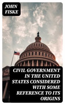 civil government in the united states considered with some reference to its origins (ebook)-8596547362418
