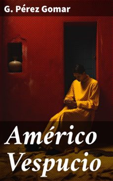 americo vespucio (ebook)-g. pérez gomar-8596547645818