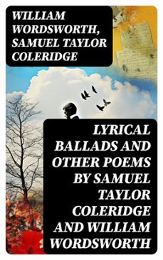 lyrical ballads and other poems by samuel taylor coleridge and william wordsworth (ebook)-william wordsworth-samuel taylor coleridge-8596547743118