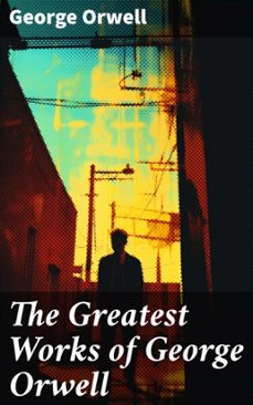 the greatest works of george orwell (ebook)-george orwell-8596547772118