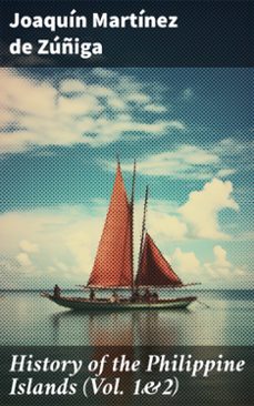 history of the philippine islands (vol. 1&amp;2) (ebook)-joaquín martínez de zúñiga-8596547782018