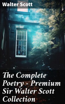 the complete poetry - premium sir walter scott collection (ebook)-walter scott-8596547803218