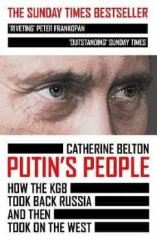 putin s people: how the kgb took back russia and then took on the west-catherine belton-9780007578818