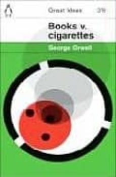 books v. cigarettes-george orwell-9780141036618