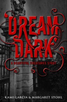 beautiful creatures: dream dark (ebook)-kami garcia-margaret stohl-9780141342818