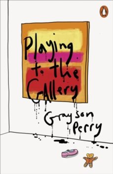 playing to the gallery-grayson perry-9780141979618