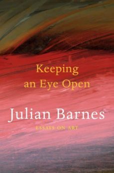 keeping an eye open: essays on art-9780224102018