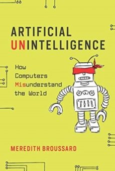 artificial unintelligence-meredith broussard-9780262537018