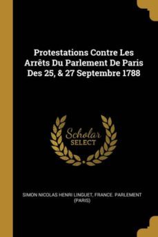 protestations contre les arrets du parlement de paris des 25, & 27 septembre 1788-9780274390618