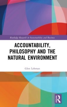 accountability, philosophy and the natural environment-glen lehman-9780367481018