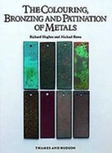 the colouring, bronzing and patination of metals-michael rowe-9780500015018