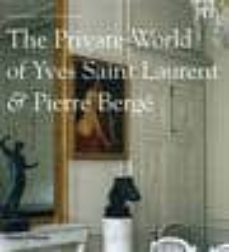 the private world of yves saint laurent and pierre berge (photogr aphed by: ivan terestchenko)-robert murphy-9780500514818