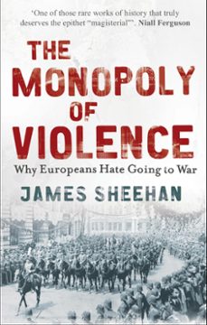 the monopoly of violence (ebook)-james sheehan-9780571320318
