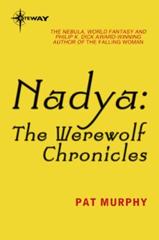 nadya (ebook)-pat murphy-9780575133518