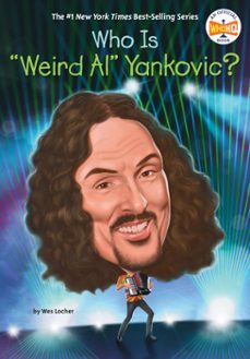 who is "weird al" yankovic? (ebook)-wes locher-9780593889718